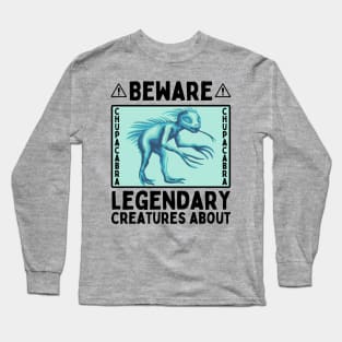 Chupacabra -Beware Long Sleeve T-Shirt